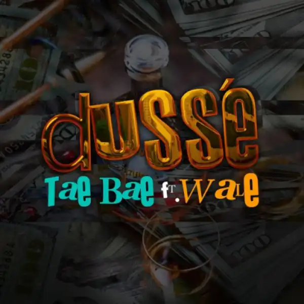 Tae Bae - D’usse Ft. Wale